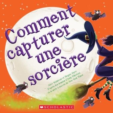 Comment capturer une sorcière | Scholastic