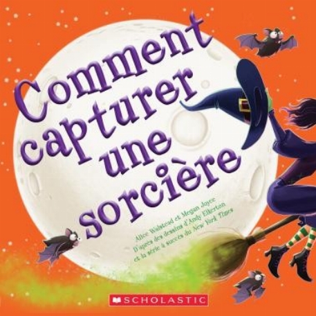 Comment capturer une sorcière | Scholastic