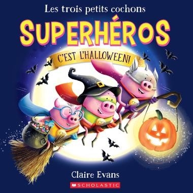 Les trois petits cochons superhéros - C'est l'Halloween! | Scholastic