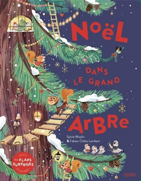 Noël dans le grand arbre - Sylvie Misslin | Fleurus